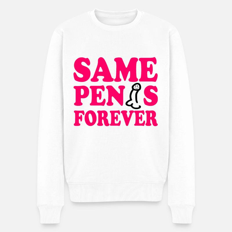 Same penis forever - Pull Premium bio Homme - blanc