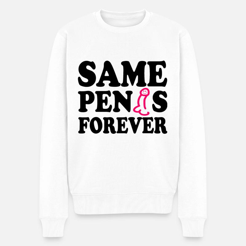Same penis forever - Pull Premium bio Homme - blanc