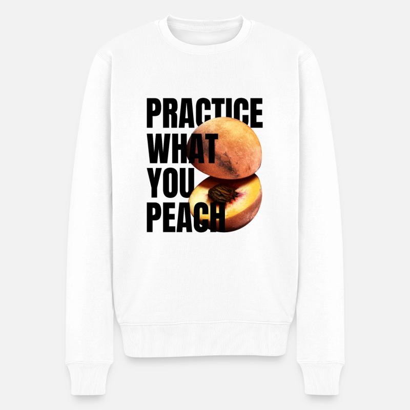 Practice what you peach - Lustiger Spruch Pfirsich - Männer Premium Bio Pullover - Weiß