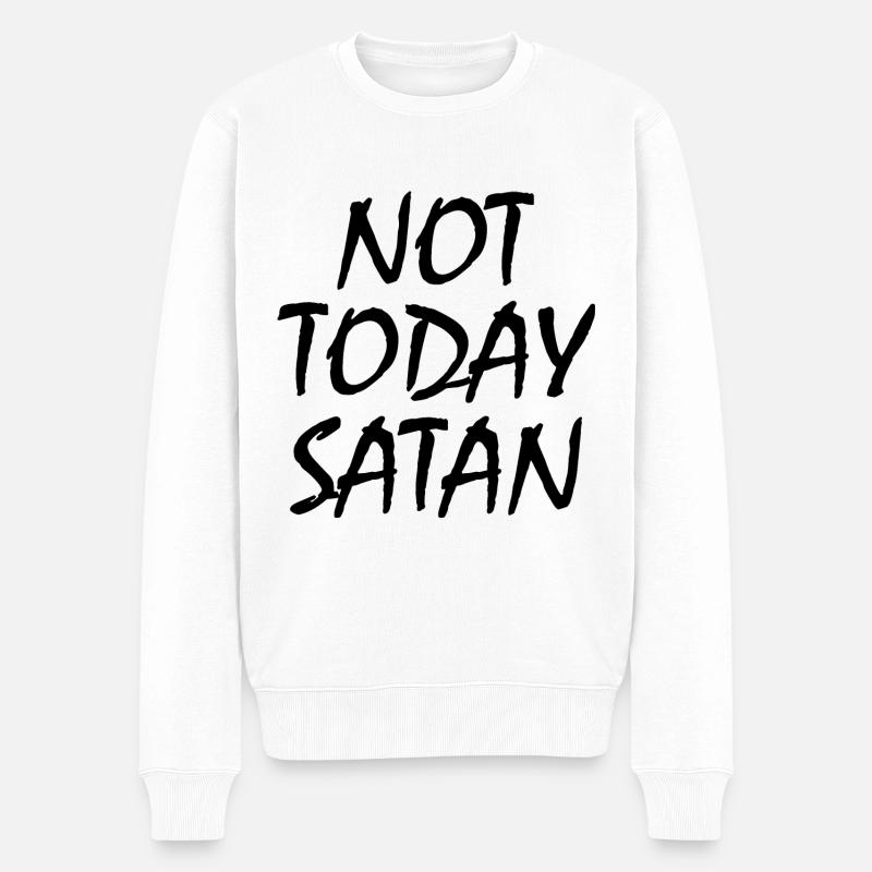 Not today satan - Männer Premium Bio Pullover - Weiß