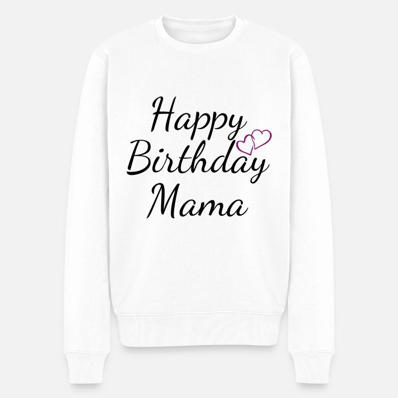 Happy Birthday Mama - Männer Premium Bio Pullover - Weiß