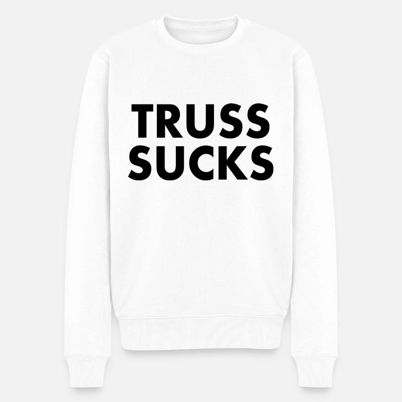 Truss sucks - Männer Premium Bio Pullover - Weiß