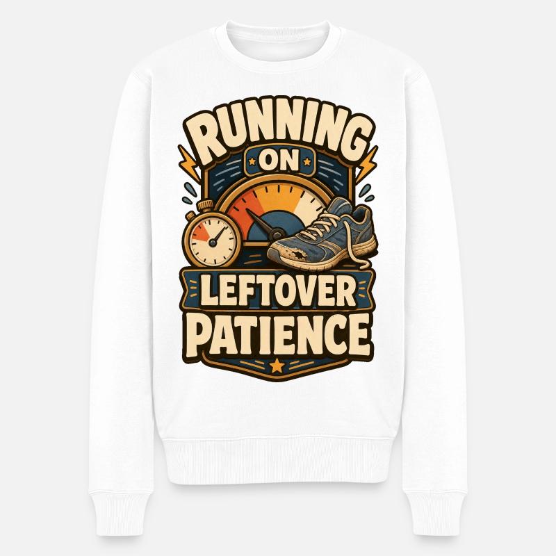 Running On Leftover Patience Geduld - Männer Premium Bio Pullover - Weiß