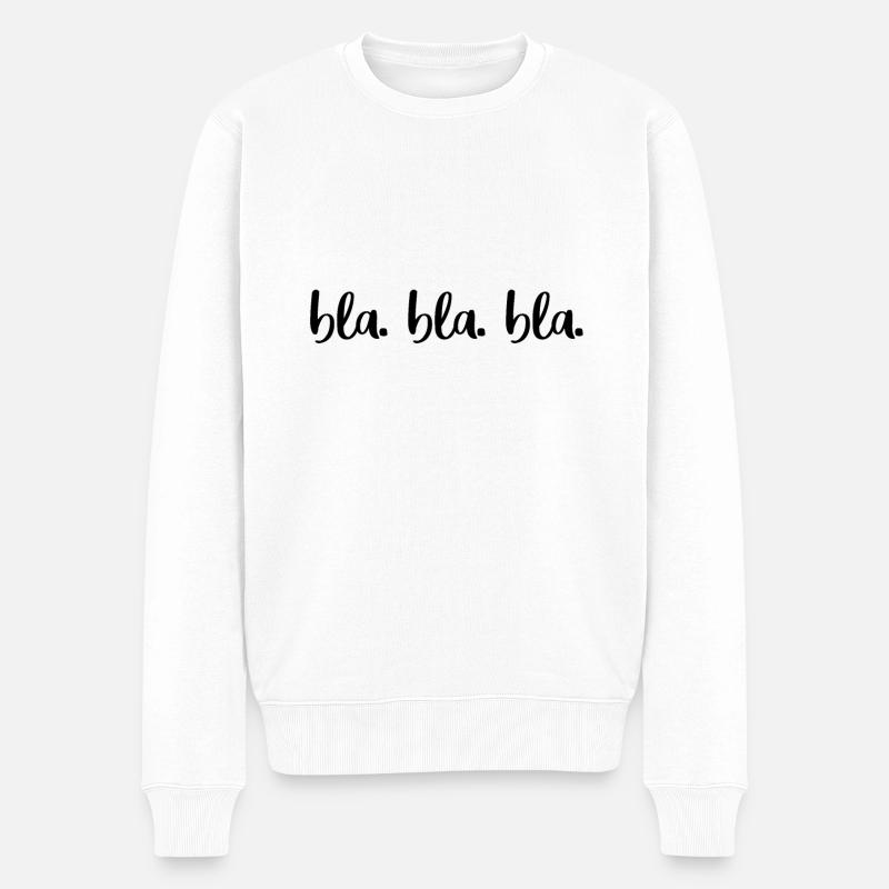 bla. bla. bla. - Männer Premium Bio Pullover - Weiß