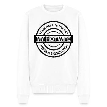 Cuckold Cuckold My Hotwife Needs A Bigger Cock - Men's Premium Organic Jumper - white - Front - Thijin (182cm)