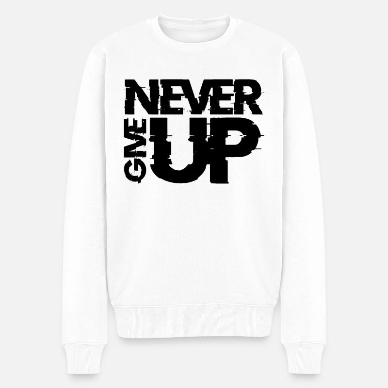 NEVER GIVE UP - Männer Premium Bio Pullover - Weiß