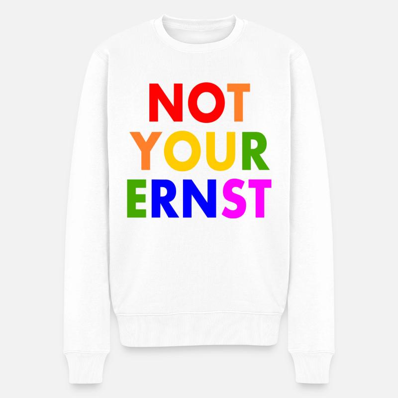 Not your ernst - Männer Premium Bio Pullover - Weiß