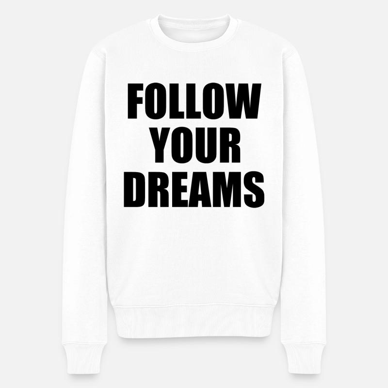 follow your dreams - Pull Premium bio Homme - blanc