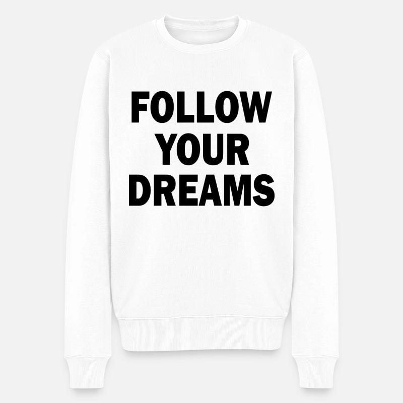 follow your dreams - Pull Premium bio Homme - blanc