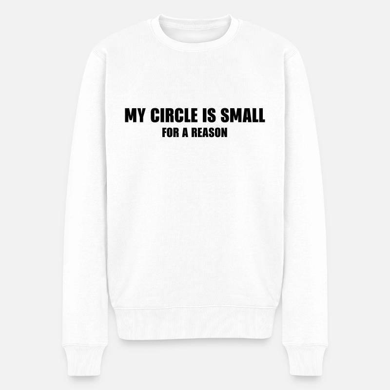 THE FASHION TEE - MY CIRCLE IS SMALL FOR A REASON - Männer Premium Bio Pullover - Weiß