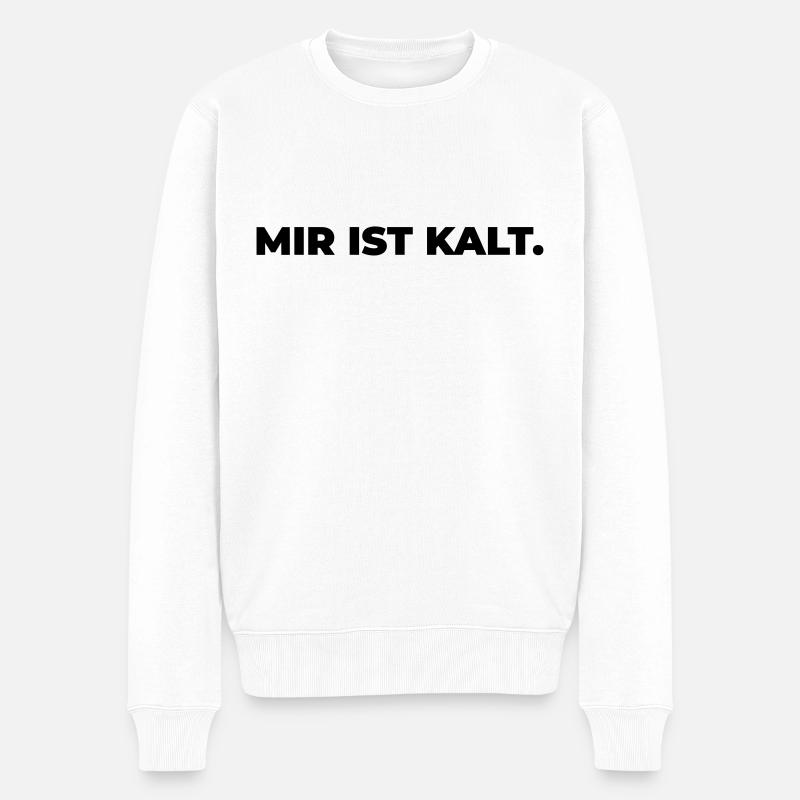 mir ist kalt - Statement Print - Männer Premium Bio Pullover - Weiß