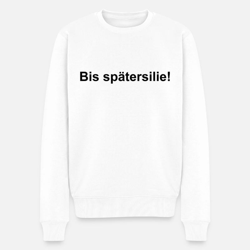 Bis spätersilie! - Männer Premium Bio Pullover - Weiß