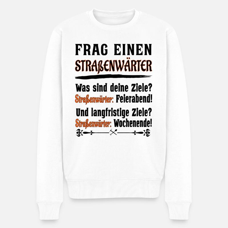 Frag einen Straßenwärter - Straßenwärter Sprüche - Männer Premium Bio Pullover - Weiß