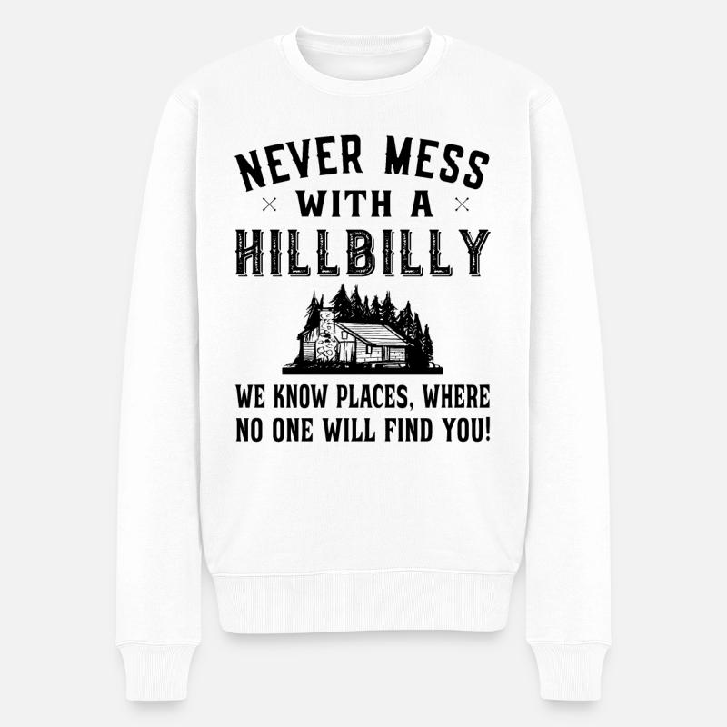 Never mess with a Hillbilly - Hillbilly Redneck - Männer Premium Bio Pullover - Weiß