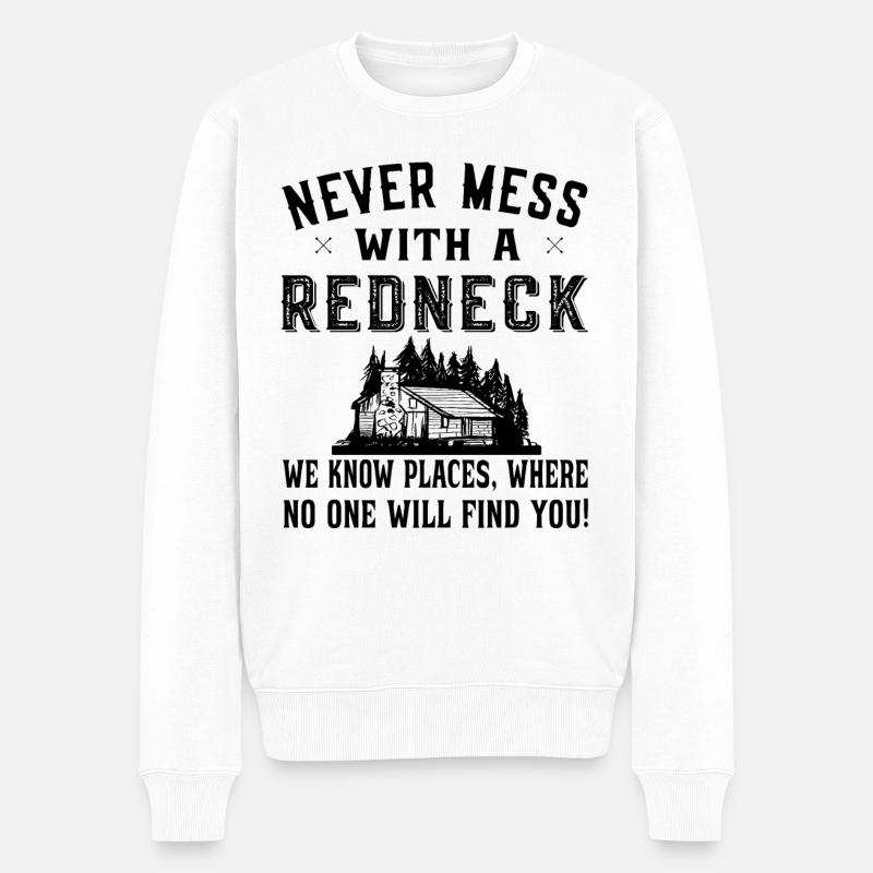 Never mess with a Redneck - Hillbilly Redneck - Männer Premium Bio Pullover - Weiß