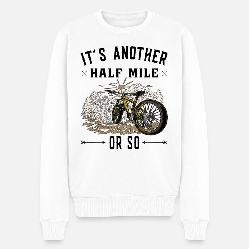 It another half mile or so - MTB Mountainbike - Männer Premium Bio Pullover - Weiß