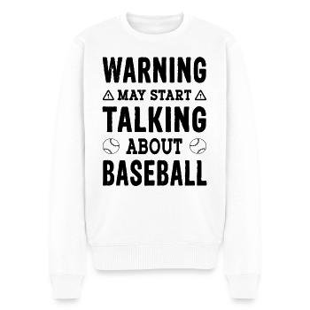 Warning may start talking about Baseball Spruch - Männer Premium Bio Pullover - Weiß - Vorne - Thijin (182cm)