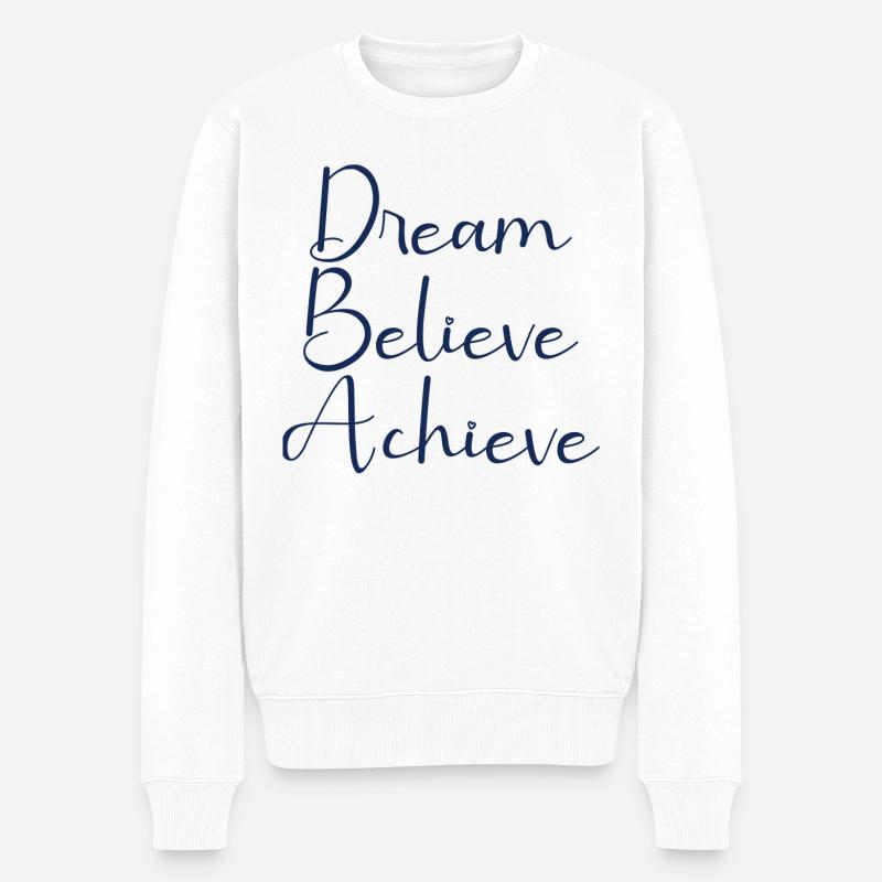 Dream Believe Achieve - Männer Premium Bio Pullover - Weiß