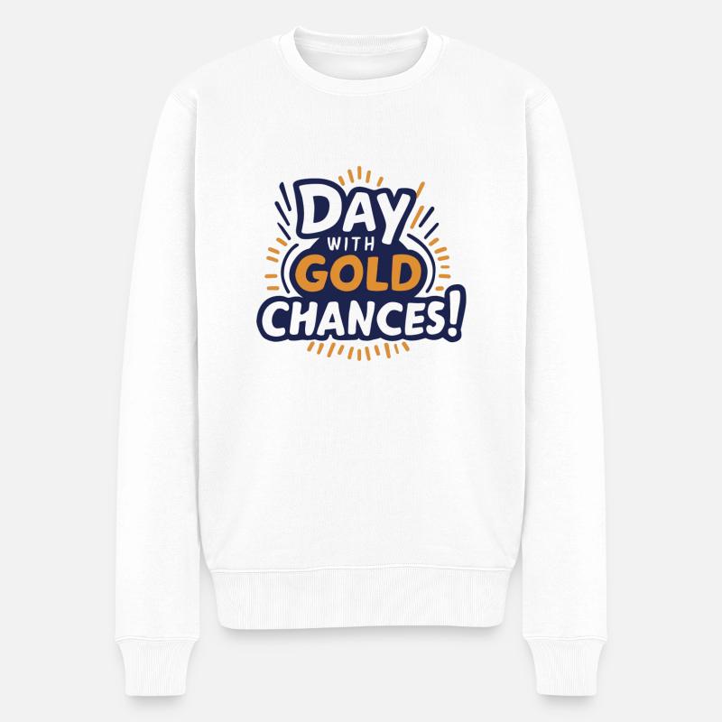 Tag mit Goldchance - Männer Premium Bio Pullover - Weiß