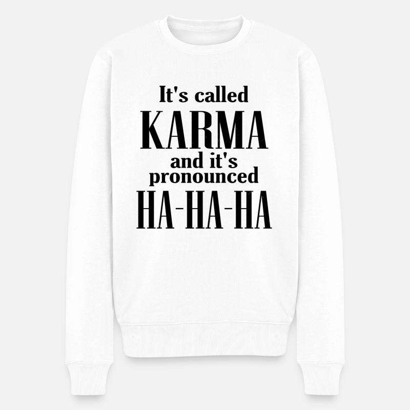 Sarcasme drôle énonciations sarcastiques karma disant - Pull Premium bio Homme - blanc