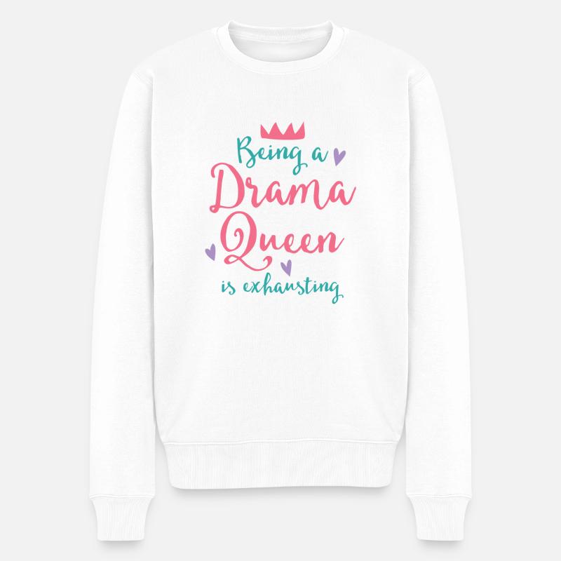 Eine Drama-Queen zu sein, ist anstrengend! - Männer Premium Bio Pullover - Weiß