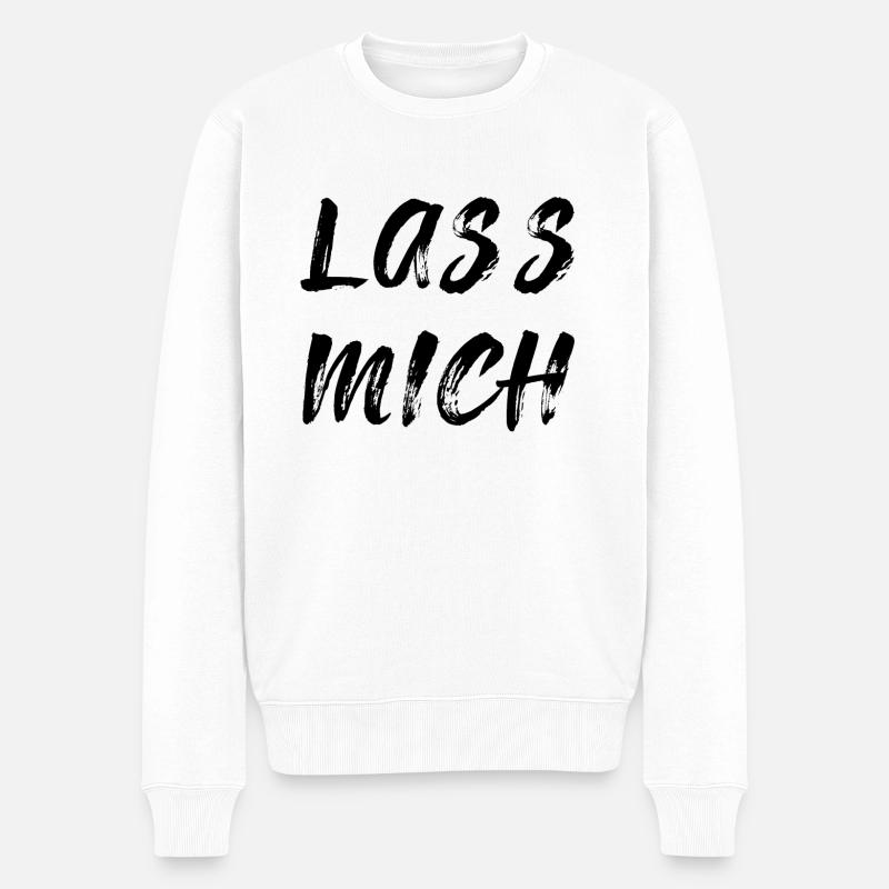 Lass mich - Männer Premium Bio Pullover - Weiß