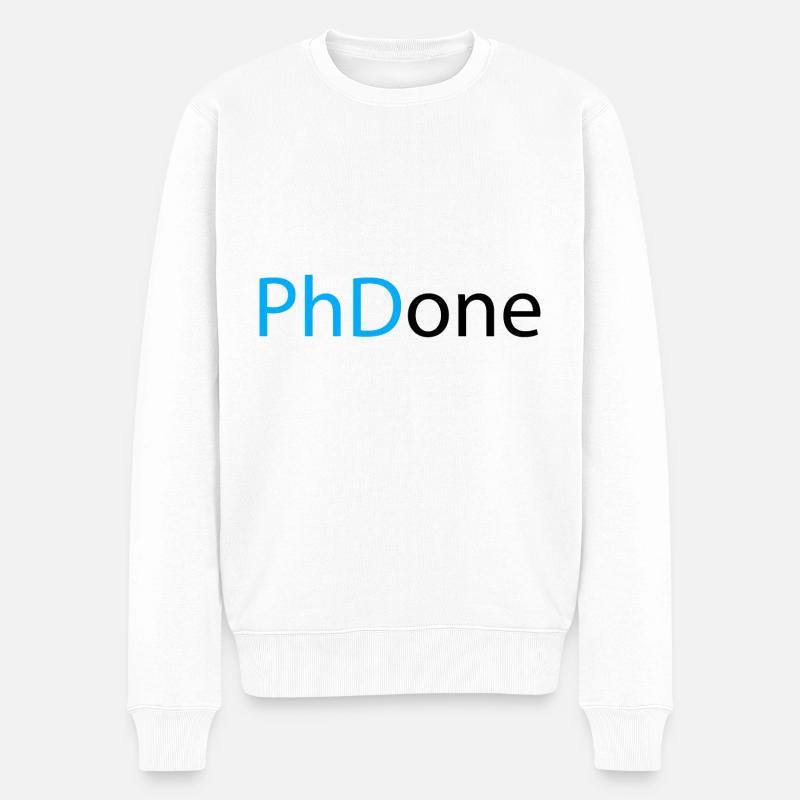 PhD Done Phd Abschluss Geschenk - Männer Premium Bio Pullover - Weiß