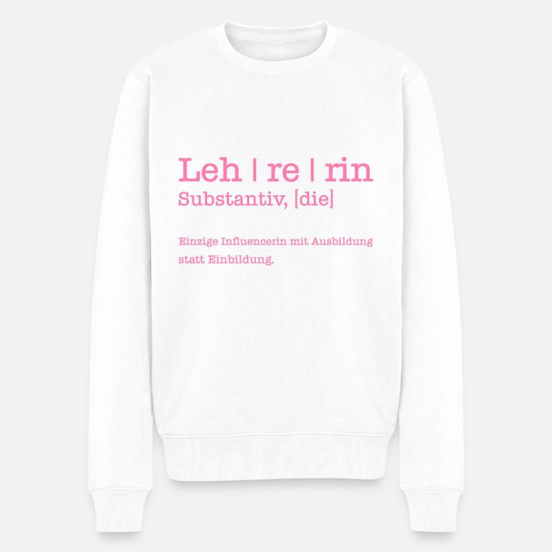 Lehrerin Einzige Influencerin mit Ausbildung - Männer Premium Bio Pullover - Weiß