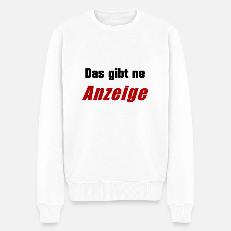 Das gibt ne Anzeige lustiger Spruch - Männer Premium Bio Pullover - Weiß