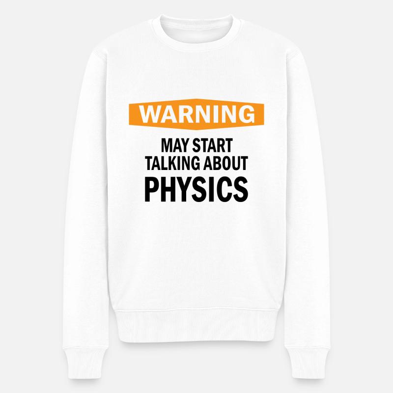 Warning Physics Physicist Science Gift - Men's Premium Organic Jumper - white