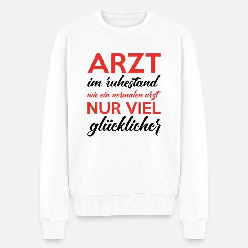 Arzt im ruhestand ist ein glücklicher - Männer Premium Bio Pullover - Weiß