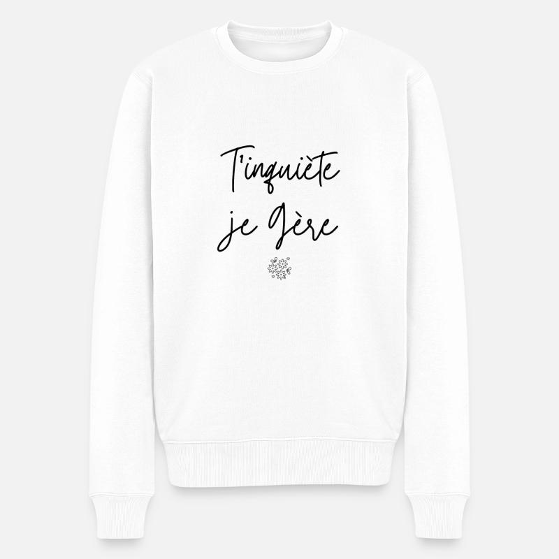 T'inquiète je Gère - Pull Premium bio Homme - blanc