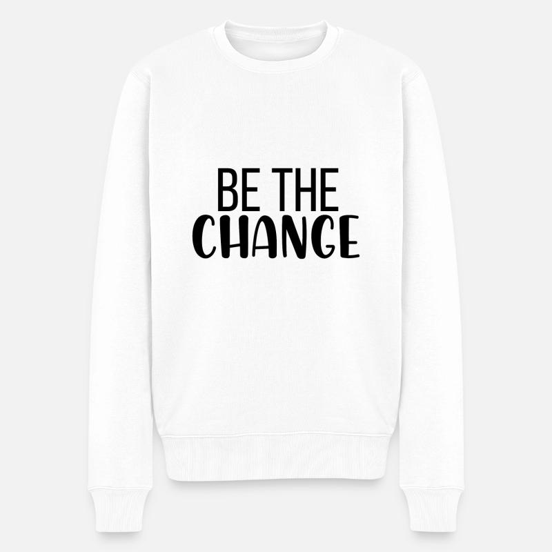 Be the change - Männer Premium Bio Pullover - Weiß