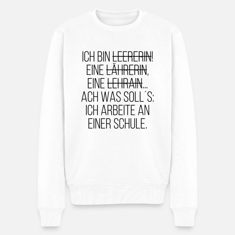 Ich bin Lehrerin - Männer Premium Bio Pullover - Weiß