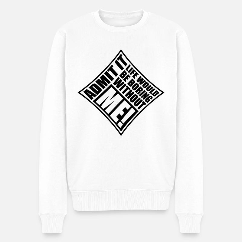 vie ennuyeuse sans moi - Pull Premium bio Homme - blanc