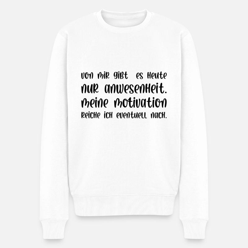 Meine Motivation reiche ich eventuell nach - Männer Premium Bio Pullover - Weiß