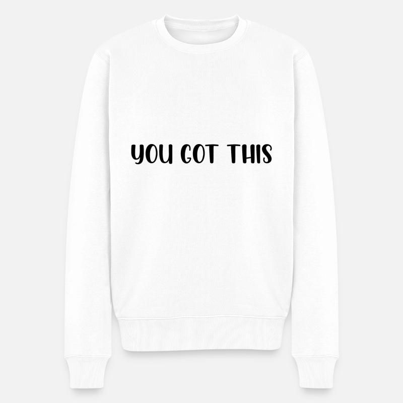 You got this - Männer Premium Bio Pullover - Weiß