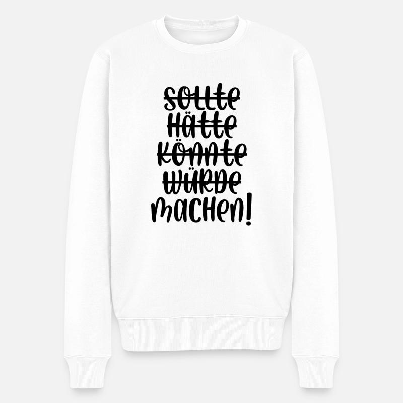 Sollte hätte würde könnte machen - Männer Premium Bio Pullover - Weiß