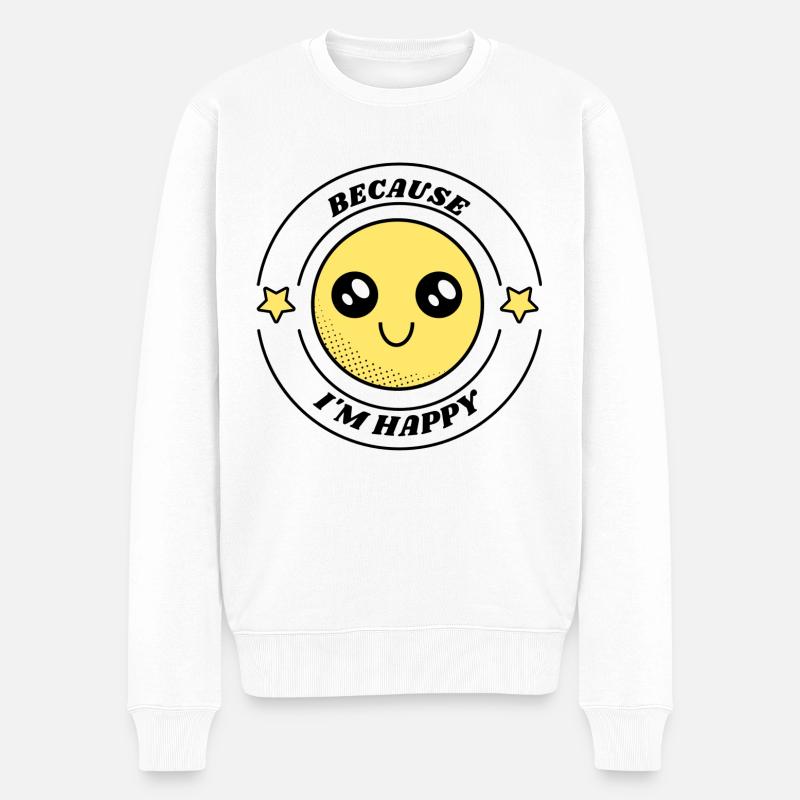 Because i m happy - Pull Premium bio Homme - blanc