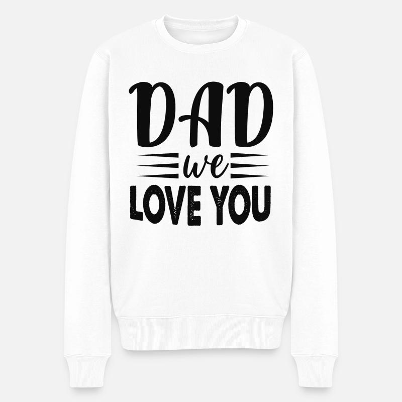 Dad we love you - Männer Premium Bio Pullover - Weiß