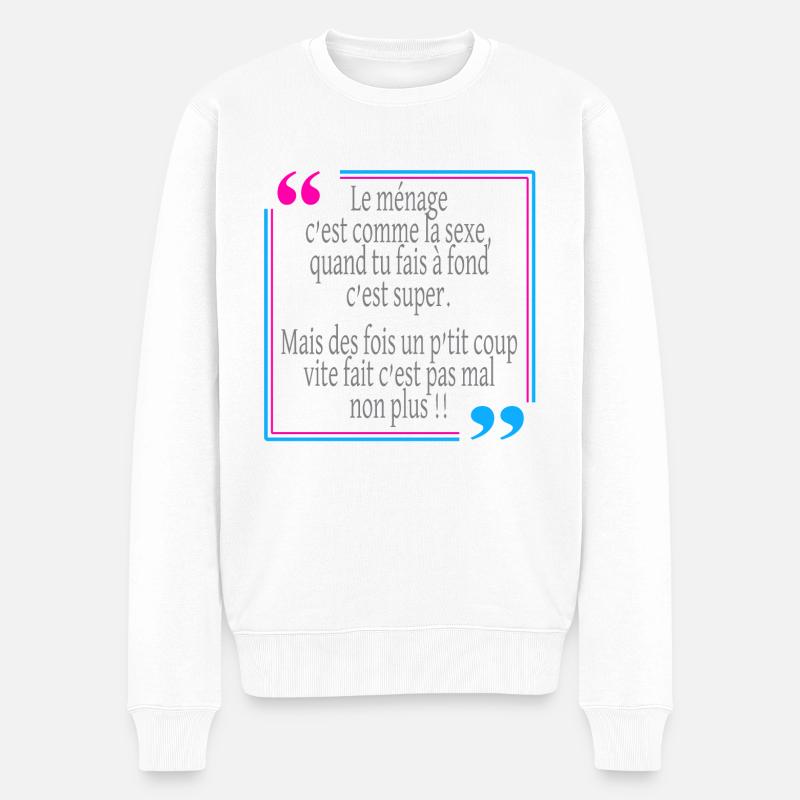 Le ménage c'est comme le sexe - Pull Premium bio Homme - blanc