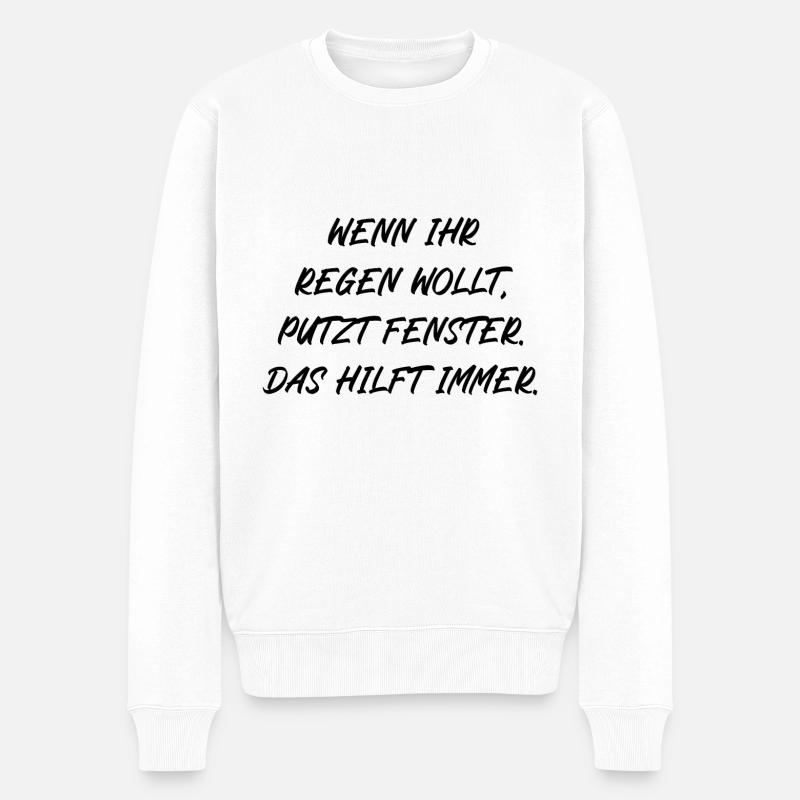 Wenn ihr Regen wollt putzt Fenster das hilft immer - Männer Premium Bio Pullover - Weiß