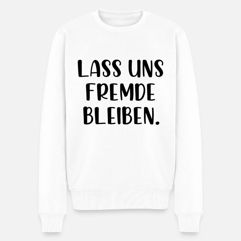 Lass uns Fremde bleiben - Männer Premium Bio Pullover - Weiß