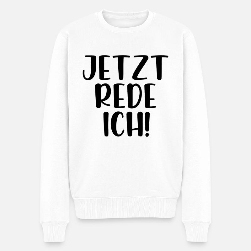 Jetzt rede ich - Männer Premium Bio Pullover - Weiß