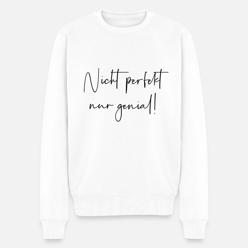 Nicht perfekt nur genial - Männer Premium Bio Pullover - Weiß