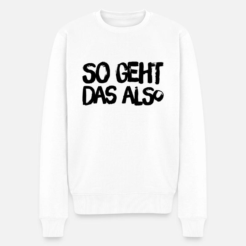 so geht das also - Männer Premium Bio Pullover - Weiß