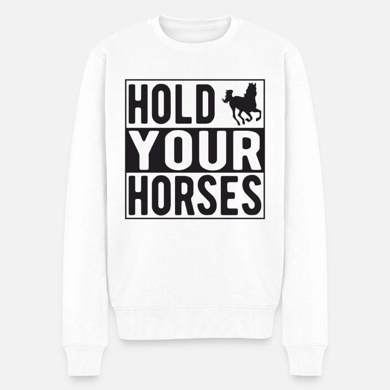 Hold your Horses - Männer Premium Bio Pullover - Weiß