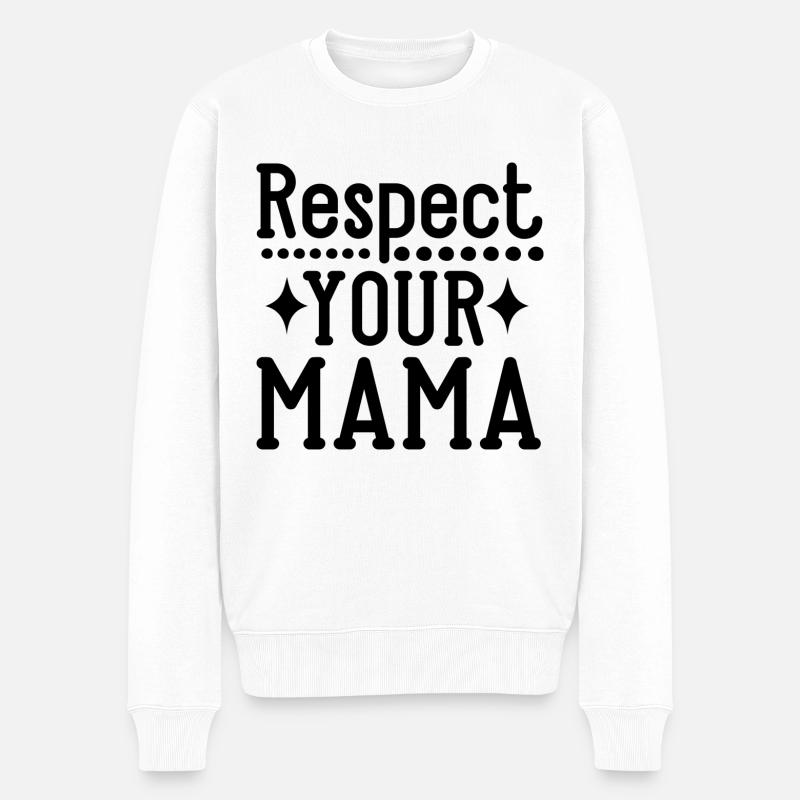 Respect Your Mama - Männer Premium Bio Pullover - Weiß