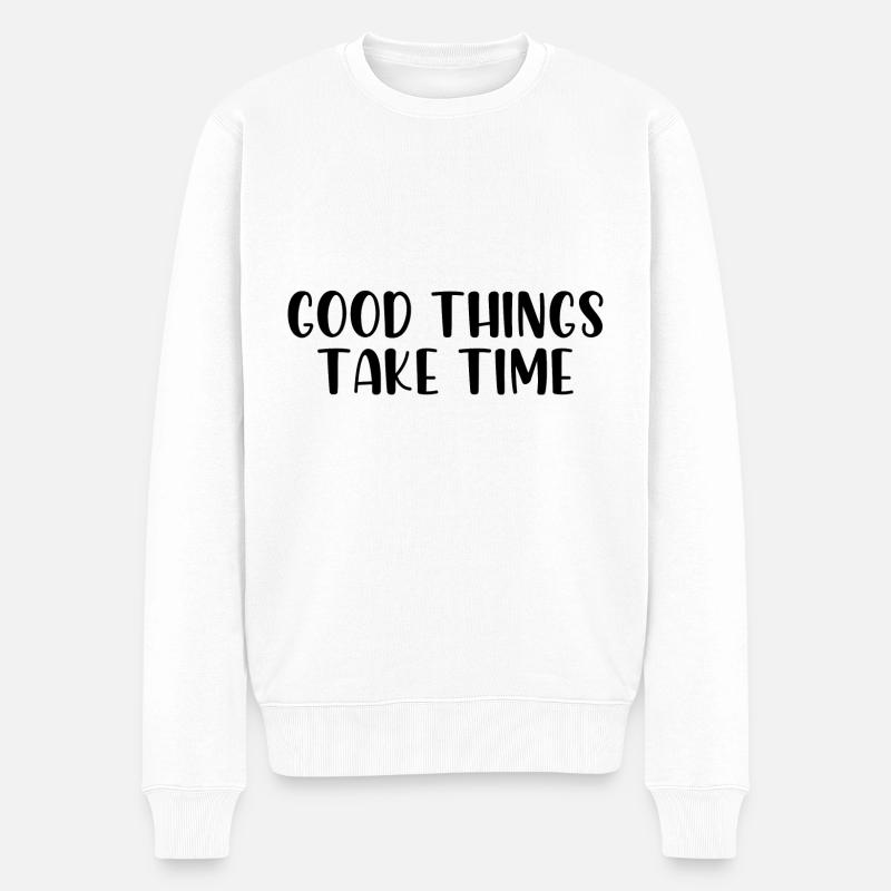 Good things take time - Männer Premium Bio Pullover - Weiß