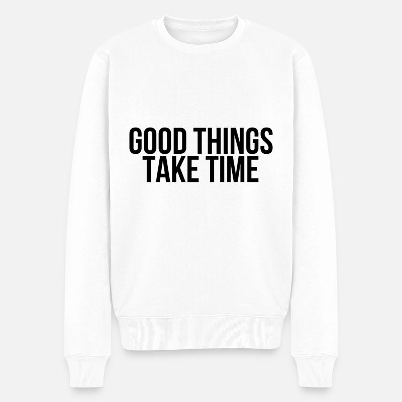 Good things take time - Männer Premium Bio Pullover - Weiß